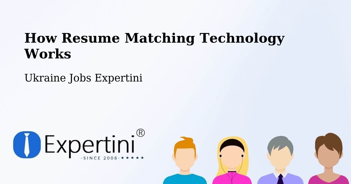 How Resume Matching Technology Works - Ukraine Jobs Expertini